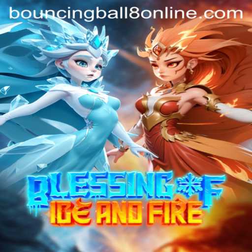 Exploring the Thrills of BlessingofIceandFire: A Gaming Adventure Featuring BouncingBall8
